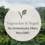 Vegetarian and Vegan. No Unnecessary Fillers. Non-GMO.